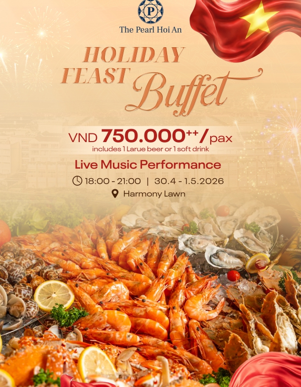 HOLIDAY FEAST BUFFET - BÙNG NỔ HƯƠNG VỊ MÙA LỄ TẠI THE PEARL HOI AN